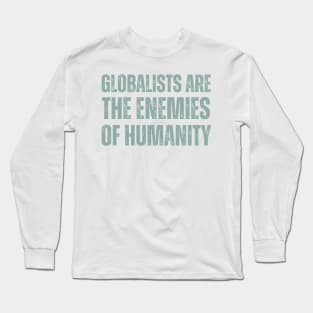 globalists are the enemies of humanity Long Sleeve T-Shirt